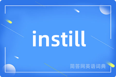 instill