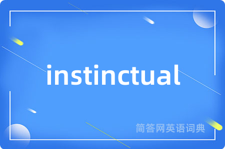 instinctual