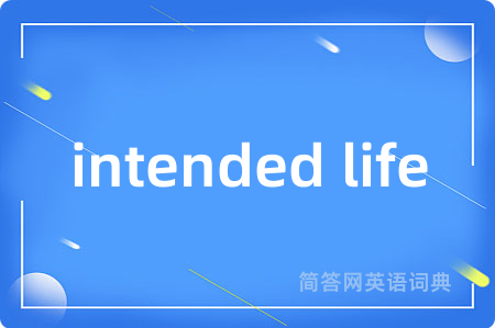 intended life