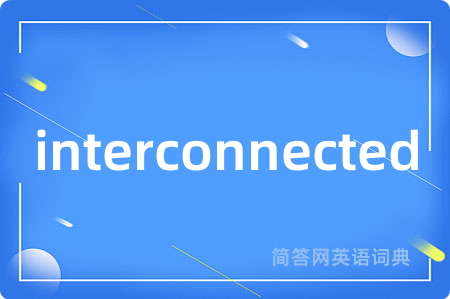 interconnected