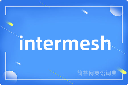 intermesh