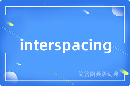 interspacing