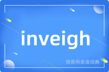 inveigh