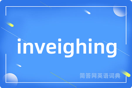 inveighing