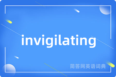 invigilating