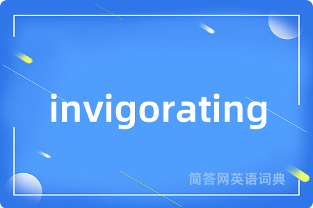 invigorating