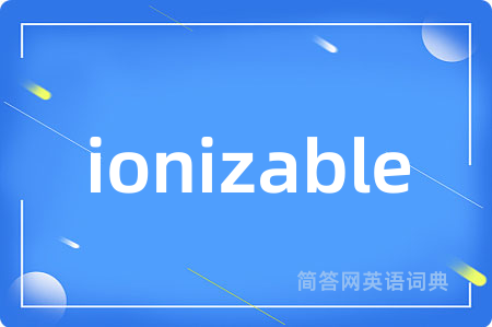 ionizable