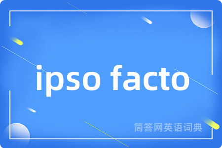 ipso facto