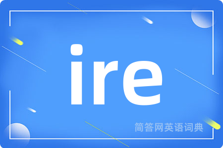 ire