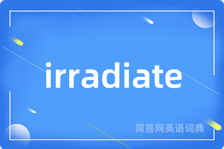 irradiate
