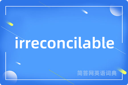irreconcilable