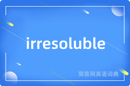 irresoluble
