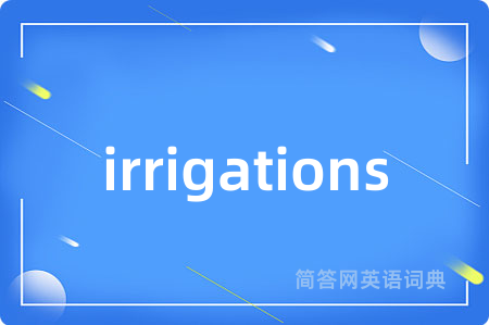 irrigations