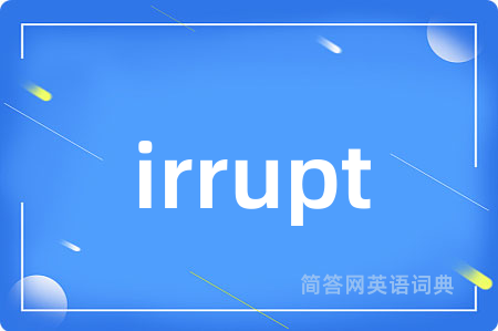 irrupt