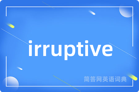 irruptive