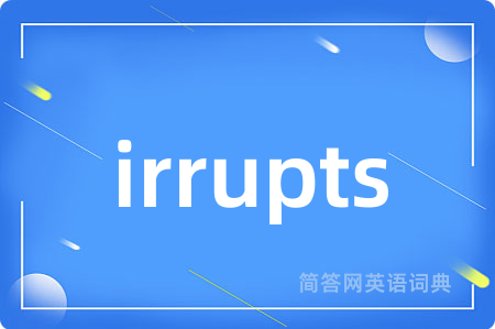irrupts