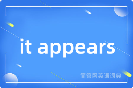 it appears