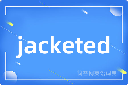 jacketed