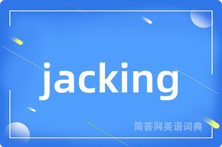 jacking
