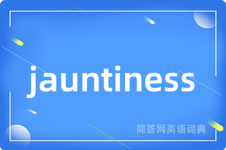 jauntiness