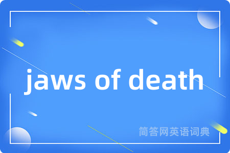 jaws of death