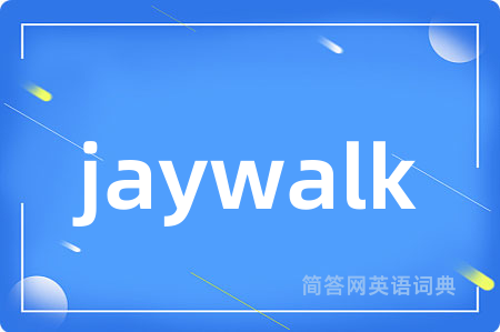 jaywalk
