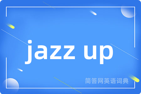 jazz up