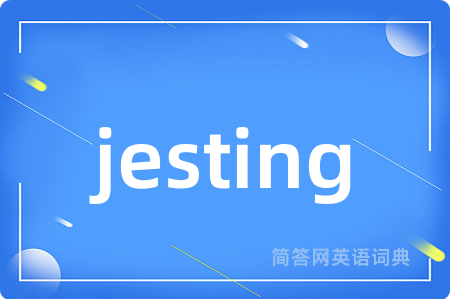 jesting
