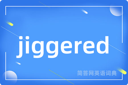 jiggered