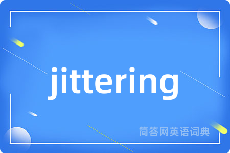 jittering