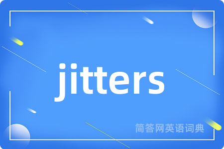 jitters