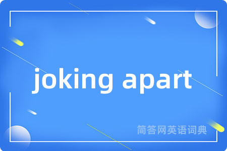 joking apart