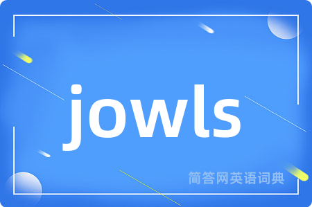 jowls