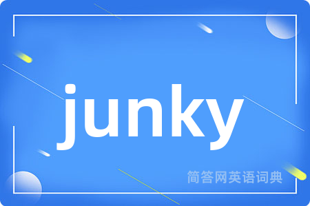 junky