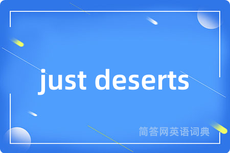 just deserts
