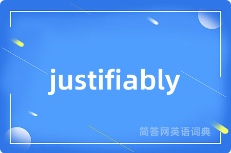 justifiably