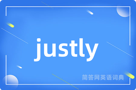 justly