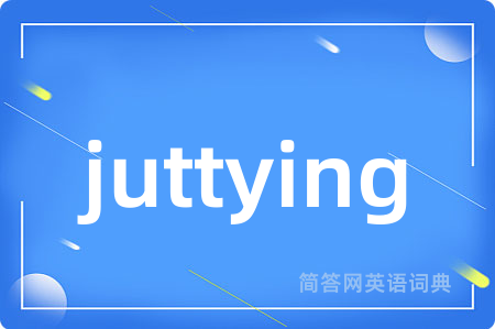 juttying