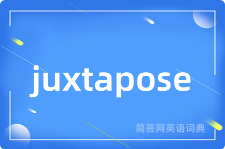 juxtapose