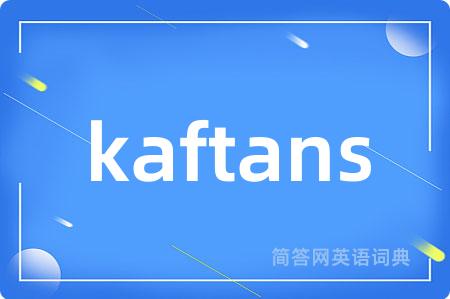 kaftans