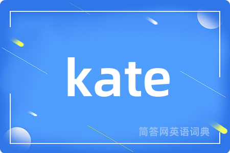 kate