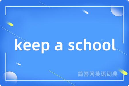 keep a school