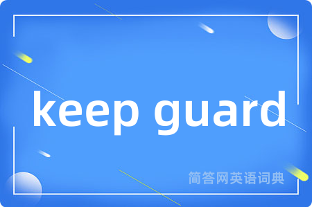keep guard