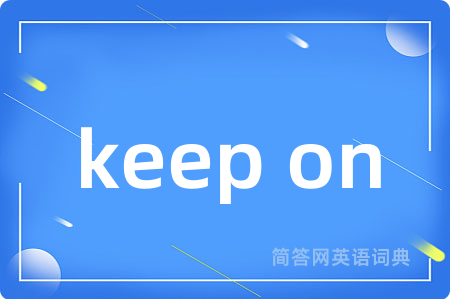 keep on