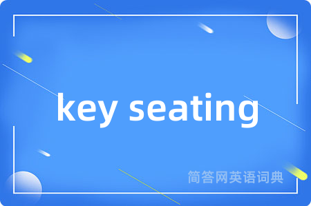 key seating