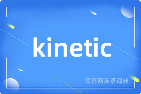 kinetic