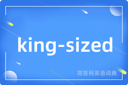 king-sized