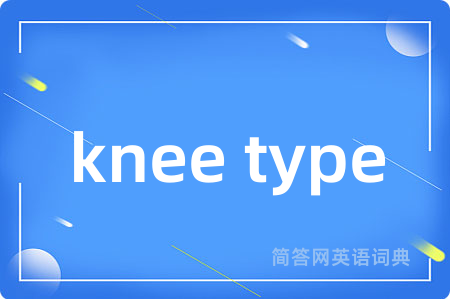 knee type