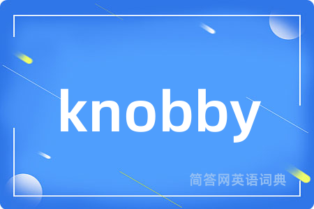knobby