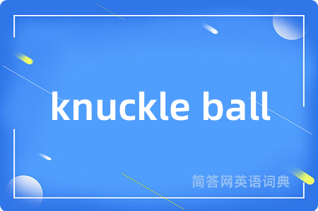 knuckle ball